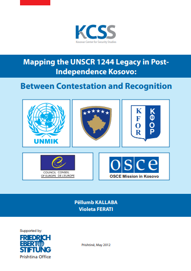 MAPPING THE UNSCR 1244 LEGACY IN POST- INDEPENDENCE KOSOVO: BETWEEN CONTESTATION AND RECOGNITION