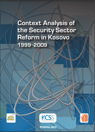 Analiza e Kontekstit të Reformimit të Sektorit të Sigurisë në Kosovë 1999-2009