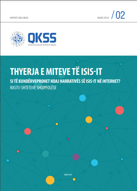 Thyerja e miteve të ISIS-it; Si të kundërveprohet ndaj narrativës së ISIS-it në Internet? - Rasti i shteteve shqip-folëse