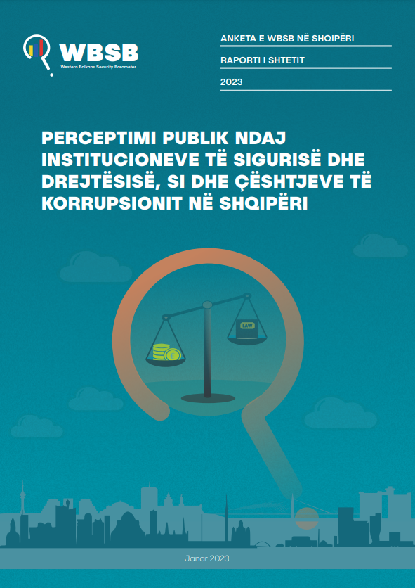 Perceptimi Publik ndaj Institucioneve të Sigurisë dhe Drejtësisë, si dhe Çështjeve të Korrupsionit në Shqipëri
