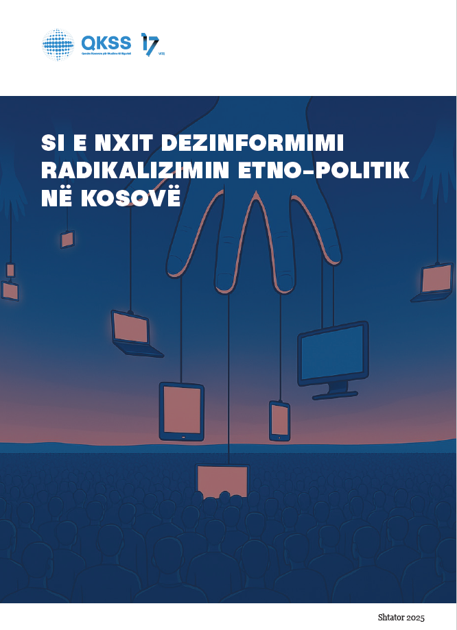 Si e nxit Dezinformimi radikalizmin etno-politik në Kosovë
