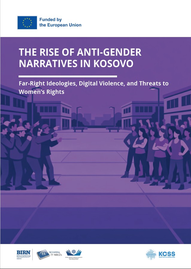 RRITJA E NARATIVAVE ANTI-GJINORE NË KOSOVË Ideologjitë e së Djathtës Ekstreme, Dhuna Digjitale dhe Kërcënimet ndaj të Drejtave të Grave